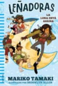 Leñadoras: La Luna Esta Arriba
