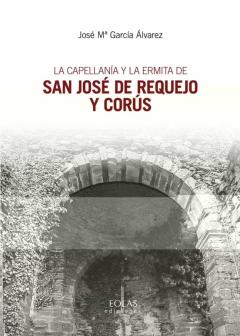 La Capellania Y La Ermita De San Jose De Requejo Y Corus