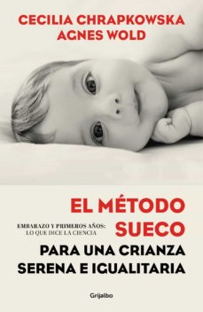 El Metodo Sueco Para Una Crianza Serena E Igualitaria