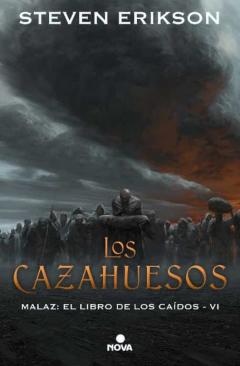 Los Cazahuesos (Saga Malaz: El Libro De Los Caídos 6)