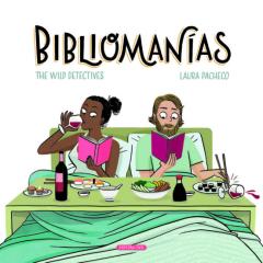 Bibliomanias: Taras, Neuras Y Tics De Quienes Leen Con Locura