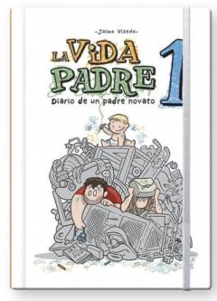 La Vida Padre 1. Diario De Un Padre Novato