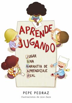 Libro, Audiolibro Aprende Jugando. Jugar: Una Garantia De Aprendizaje Real Aprende Jugando. Jugar: Una Garantia De Aprendizaje Real