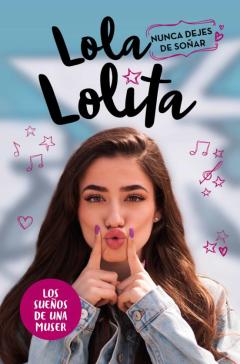 Libro, Audiolibro Lola Lolita 2 :Nunca Dejes De Soñar Lola Lolita 2 :Nunca Dejes De Soñar