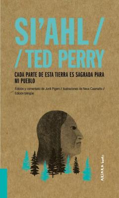Si Ahl / Ted Perry: Cada Parte De Esta Tierra Es Sagrada Para Mi Pueblo