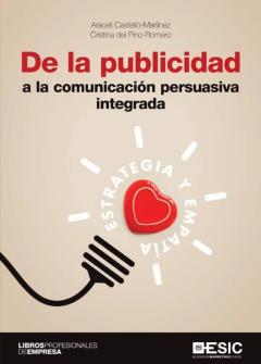 Libro, Audiolibro De La Publicidad A La Comunicación Persuasiva Integrada
De La Publicidad A La Comunicación Persuasiva Integrada. Estrategia Y Empatía De La Publicidad A La Comunicación Persuasiva Integrada
De La Publicidad A La Comunicación Persuasiva Integrada. Estrategia Y Empatía
