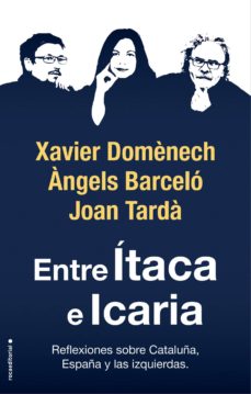 Entre Itaca E Icaria: Reflexiones Sobre Cataluña, España Y Las Izquierdas