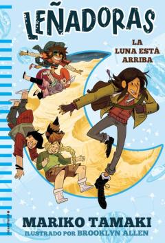 Libro, Audiolibro Leñadoras. La Luna Está Arriba Leñadoras. La Luna Está Arriba