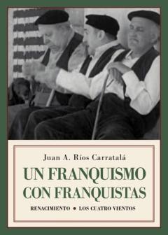 Un Franquismo Con Franquistas: Historias Y Semblanzas