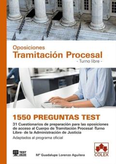 Oposiciones Tramitación Procesal. Turno Libre.1550 Preguntas Test
