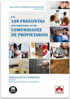 Las 100 Preguntas Mas Habituales En Las Comunidades De Propietarios: Respuesta A Las Problematicas Mas Frecuentes De Lascomunidades De Vecinos