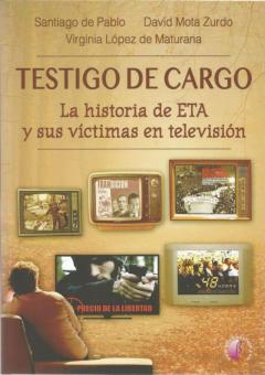 Libro, Audiolibro Testigo De Cargo : La Historia De Eta Y Sus Victimas En Television Testigo De Cargo : La Historia De Eta Y Sus Victimas En Television