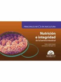 Principales Retos En Avicultura. Nutrición E Integridad De La Bar Rera Intestinal