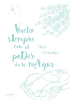 Vuela Siempre Con El Poder De La Mágia