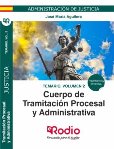 Tramitacion Procesal Y Administrativa De Justicia. Promocion Inte Rna. Temario Volumen 2