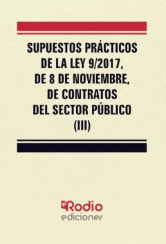 Supuestos Practicos De La Ley 9/2017, De 8 De Noviembre, De Contratos Del Sector Publico (Iii)
