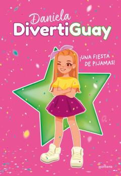 Daniela Divertiguay 1 : ¡Una Fiesta De Pijamas!