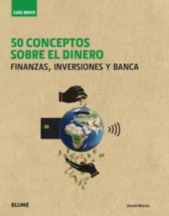 Guia Breve 50 Conceptos Sobre El Dinero: Finanzas, Inversiones Y Banca