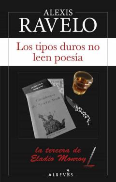 Los Tipos Duros No Leen Poesía (Serie Eladio Monroy 3)
