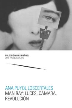Libro, Audiolibro Man Ray: Luces, Camara, Revolucion Man Ray: Luces, Camara, Revolucion