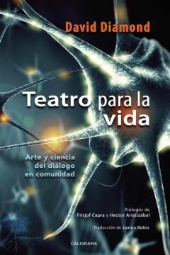 (I.b.d.)Teatro Para La Vida: Arte Y Ciencia Deñ Dialogo En Comunidad