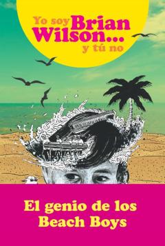 Libro, Audiolibro Yo Soy Brian Wilson Y Tú No Yo Soy Brian Wilson Y Tú No