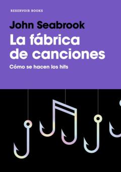 La Fabrica De Canciones: Como Se Hacen Los Hits