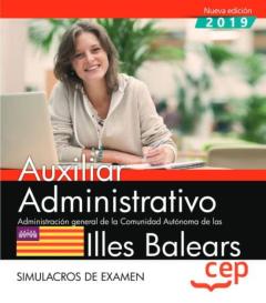 Auxiliar Administrativo. Administracion General De La Comunidad Autonoma De Las Illes Balears. Simulacros De Examen