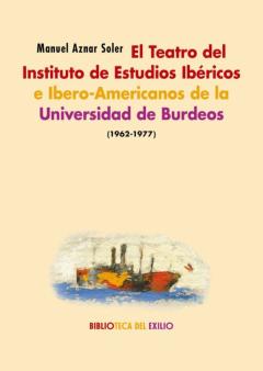 Libro, Audiolibro El Teatro Del Instituto De Estudios Ibericos E Ibero-Americanos D E La Universidad De Burdeos (1962-1977) El Teatro Del Instituto De Estudios Ibericos E Ibero-Americanos D E La Universidad De Burdeos (1962-1977)