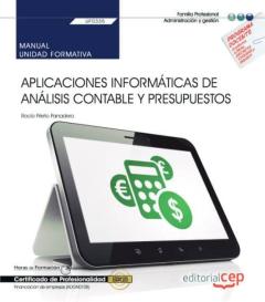 (Uf0335) Manual. Aplicaciones Informaticas De Analisis Contable Y Presupuestos. Certificados De Profesionaluidad. Financiacion De Empresas (Adgn0108)