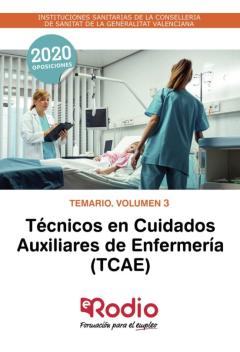 Tecnicos En Cuidados Auxiliares De Enfermeria. Temario. Volumen 3 . Conselleria De Sanitat De La Comunidad Valenciana.