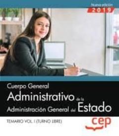 Cuerpo General Administrativo De La Administración General Del Es Tado (Turno Libre): Temario (Vol. I)