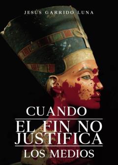 Cuando El Fin No Justifica Los Medios