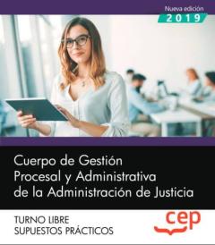 Cuerpo De Gestion Procesal Y Administrativa De La Administracion De Justica: Turno Libre. Supuestos Practicos
