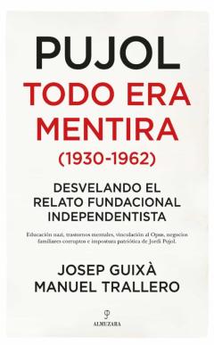 Pujol: Todo Era Mentira (1930-1962)