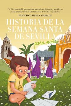 Libro, Audiolibro Historia De La Semana Santa De Sevilla Para Niños Historia De La Semana Santa De Sevilla Para Niños