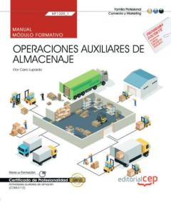 (Mf1325_1) Manual Operaciones Auxiliares De Almacenaje. Certific Ados De Profesionalidad. Actividades Auxiliares De Almacen (Coml0110)