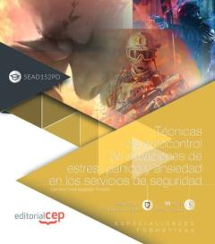 Tecnicas De Autocontrol De Situaciones De Estres, Pánico Y Ansied Ad En Los Servicios De Seguridad (Sead152Po). Especialidades Formativas