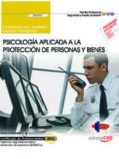 Cuaderno Del Alumno. Psicología Aplicada A La Protección De Perso Nas Y Bienes (Transversal: Uf2673). Vigilancia, Seguridad Privada Y Protección De Explosivos (Sead0212). Certificados De Profesionalida