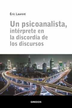 Libro, Audiolibro Un Psicoanalista, Interprete En La Discorida De Los Discursos Un Psicoanalista, Interprete En La Discorida De Los Discursos