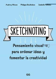 Libro, Audiolibro Sketchnoting: Pensamiento Visual Para Ordenar Ideas Y Fomentar La Creatividad Sketchnoting: Pensamiento Visual Para Ordenar Ideas Y Fomentar La Creatividad