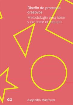 Libro, Audiolibro Diseño De Procesos Creativos: Metodologia Para Idear Y Co-Crear E N Equipo Diseño De Procesos Creativos: Metodologia Para Idear Y Co-Crear E N Equipo