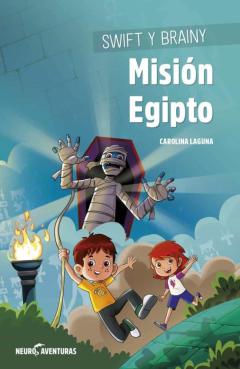 Libro, Audiolibro Swift Y Brainy: Mision Egipto (Neuroaventuras 1) Swift Y Brainy: Mision Egipto (Neuroaventuras 1)