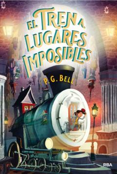Libro, Audiolibro El Tren A Lugares Imposibles (Tren A Lugares Imposibles 1) El Tren A Lugares Imposibles (Tren A Lugares Imposibles 1)