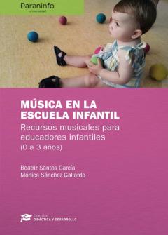 Musica En La Escuela Infantil: Recursos Musicales Para Educadores Infantiles (0 A 3 Años)