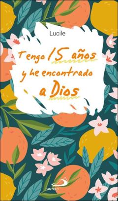 Tengo 15 Años Y He Encontrado A Dios