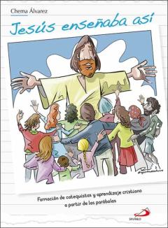 Libro, Audiolibro Jesus Enseñaba Asi: Formacin De Catequistas Y Aprendizaje Cristiano A Partir De Las Parabolas Jesus Enseñaba Asi: Formacin De Catequistas Y Aprendizaje Cristiano A Partir De Las Parabolas
