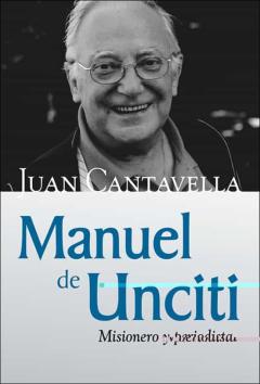 Manuel De Unciti: Misionero Y Periodista