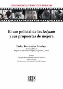 Libro, Audiolibro El Uso Policial De Las Bodycam Y Sus Propuestas De Mejora El Uso Policial De Las Bodycam Y Sus Propuestas De Mejora