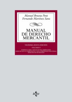 Manual De Derecho Mercantil: Vol. I. Introduccion Y Estatuto Del Empresario. Derecho De La Competencia Y De La Propiedad Industrial. Derecho De Sociedades